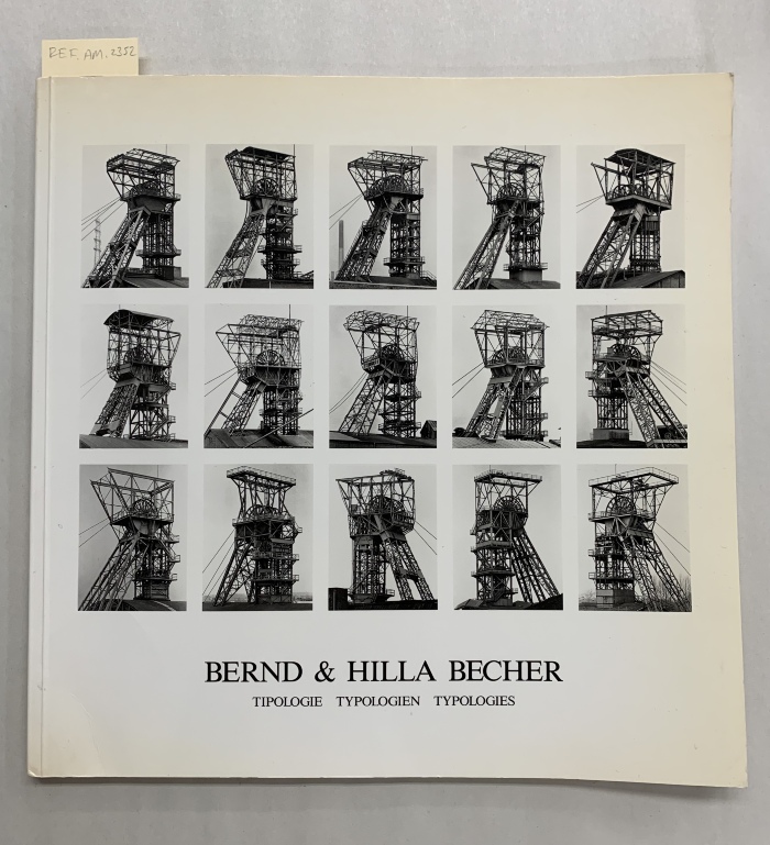 Tipologie = typologien = typologies / Bernd & Hilla Becher