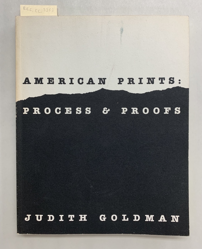 American prints: process & proofs / Judith Goldman