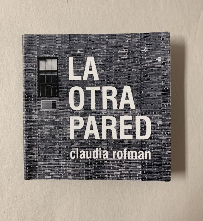 La Otra Pared / Claudia Rofman