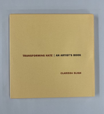 Transforming Hate: An Artist's Book / Clarissa Sligh