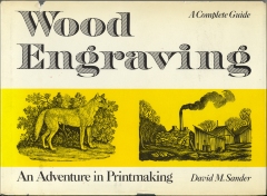 Wood engraving : an adventure in printmaking / David M. Sander