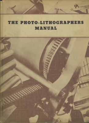 The photo-lithographer’s manual; the first issue of a manual designed to help the photo-lithographer with selling, production, and management, compiled by Walter E. Soderstrom