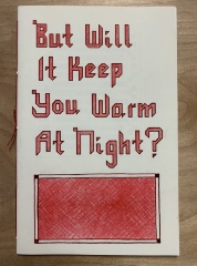 But Will It Keep You Warm At Night? / Cory Emma Siegler