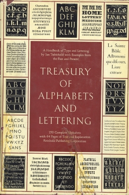 Treasury of alphabets and lettering, a source book of the best letter forms of past and present for sign painters, graphic artists, commercial artists, typographers, printers, sculptors, architects and schools of art and design / Jan Tschichold