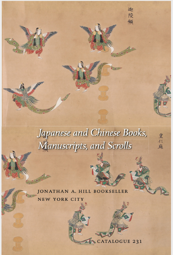 Catalogue 231: Japanese and Chinese Books, Manuscripts, and Scrolls / Jonathan A. Hill, Bookseller, Inc. 