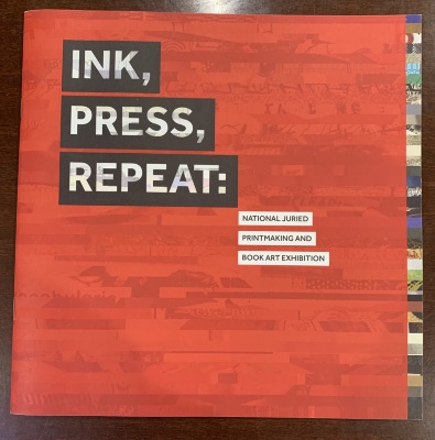 Ink, press, repeat : national juried printmaking and book art exhibition, 2016. / curated by Alexander Campos