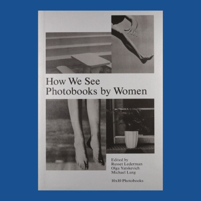 How We See: Photobooks by Women / Russet Lederman; Olga Yatskevich; Michael Lang