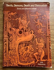 Devils, demons, death, and damnation / Ernst and Johanna Lehner