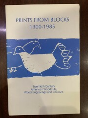 Prints from blocks : 1900-1985 ; twentieth century American woodcuts, wood engravings and linocuts ; April 24 through May 31, 1985 / Associated American Artists