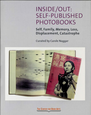 Exhibition catalog for "Inside/Out: Self-published Photobooks: Family, Memory, Loss, Displacement, Catastrophe"