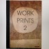 Work Prints 2 / James Prez
