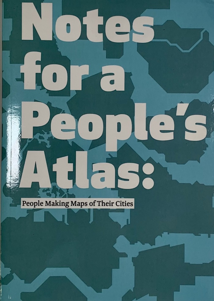 Notes for a People's Atlas: People Making Maps of Their Cities / AREA Chicago; Samuel Barnett, Euan Hague, Jayne Hileman, Daniel Tucker, and Rebecca Zorach