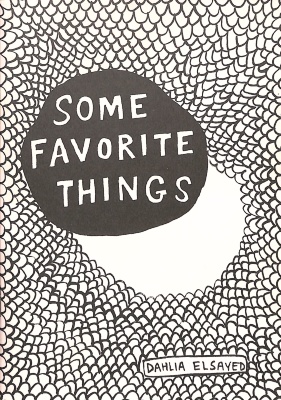 Some Favorite Things / Dahlia Elsayed