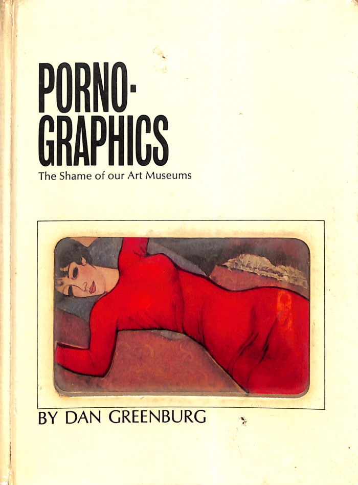 Porno-Graphics: The Shame of Our Art Museums / Dan Greenburg
