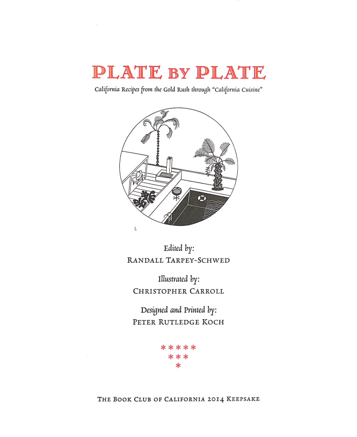 Plate by plate : California recipes from the Gold Rush through "California cuisine" / Book Club of California