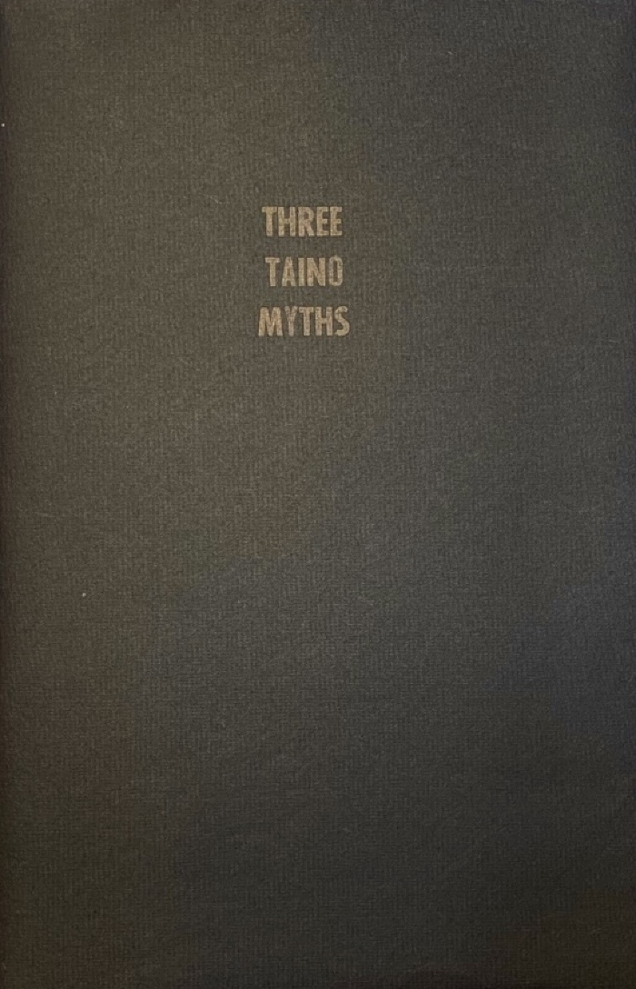 Three Taino Myths / Aurora De Armendi