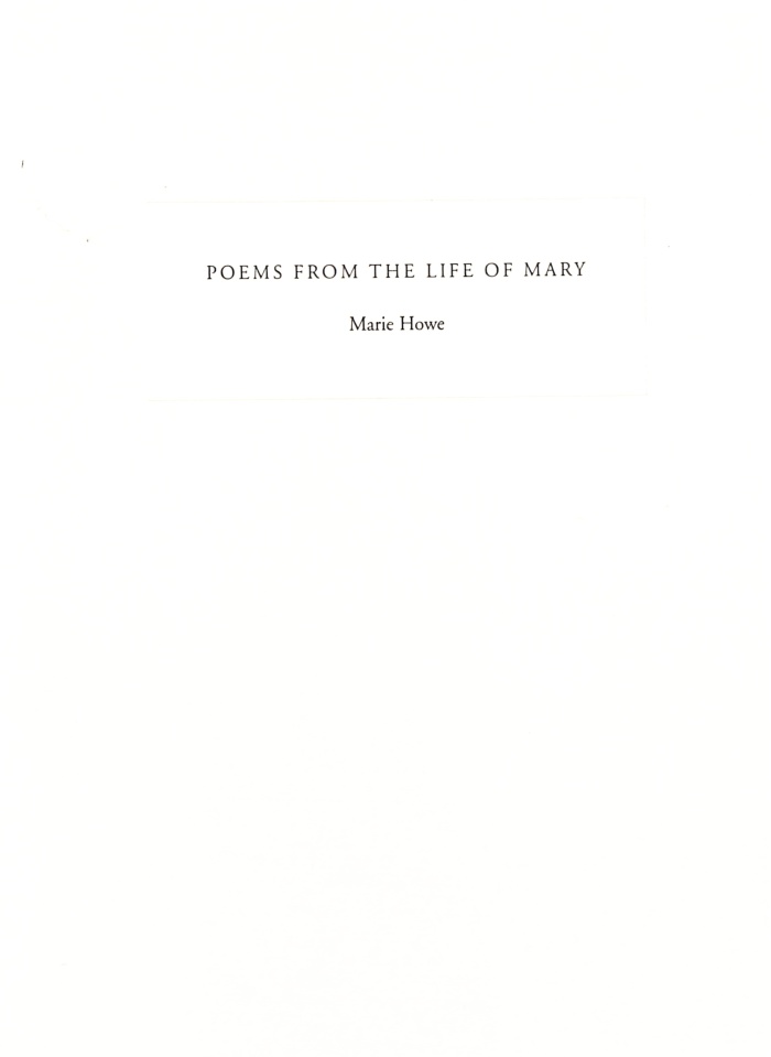 Poems From the Life of Mary / Marie Howe; Nancy Loeber