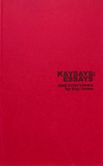 KAYSAYS: ESSAYS and interviews by kay rosen / Kay Rosen