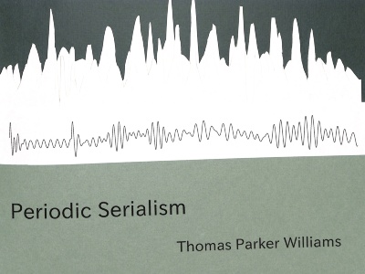 Periodic Serialism / Thomas Parker Williams