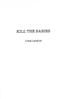 Kill the Babies / Craig Langlois