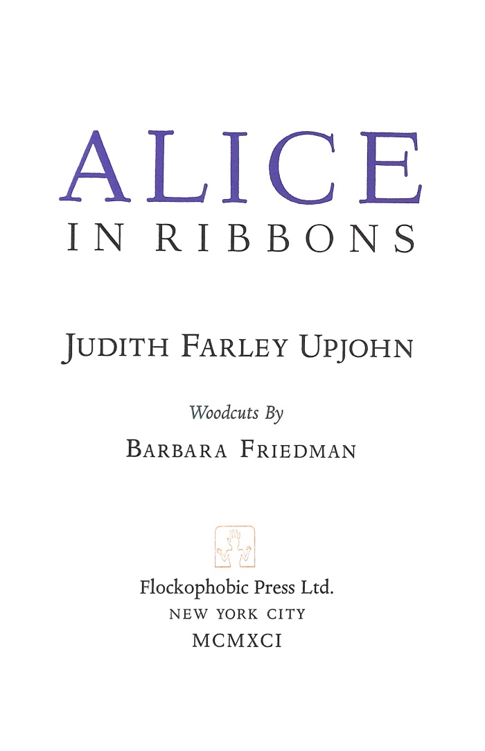 Alice in Ribbons / Judith Farley Upjohn; Barbara Friedman
