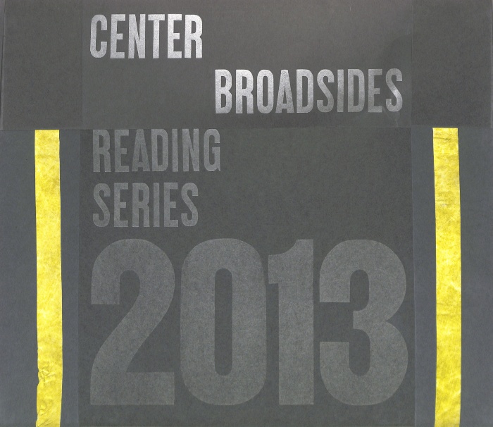 2013 Center Broadside Reading Series / The Center for Book Arts