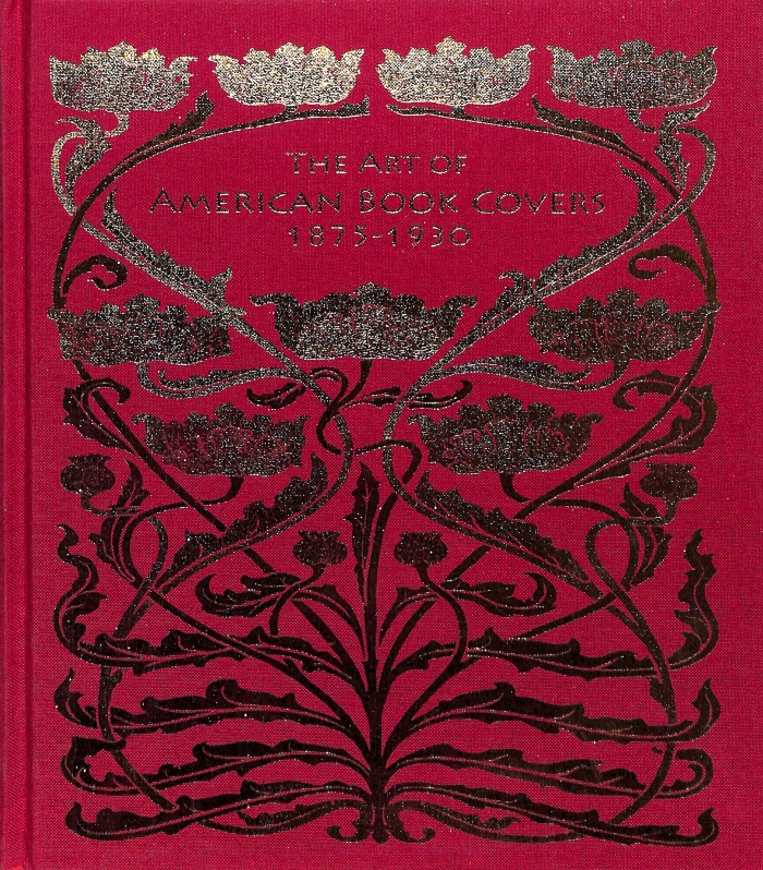 The Art of American Book covers, 1875-1930 / Richard Minsky