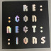 re:connections / edited by Lois Bielefeld and Fía Benitez 