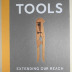 Tools : extending our reach / [curators: Cara McCarty, Matilda McQuaid]
