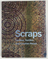 Scraps: Fashion, Textiles, and Creative Reuse / foreword by Caroline Baumann ; by Susan Brown and Matilda McQuaid