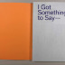I Got Something to Say — Poster Inventory, 2013–2021 / Draw Down Books