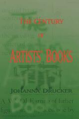 The Century of Artists' Books [First Edition] / Johanna Drucker
