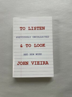 To Listen & To Look / John Vieira