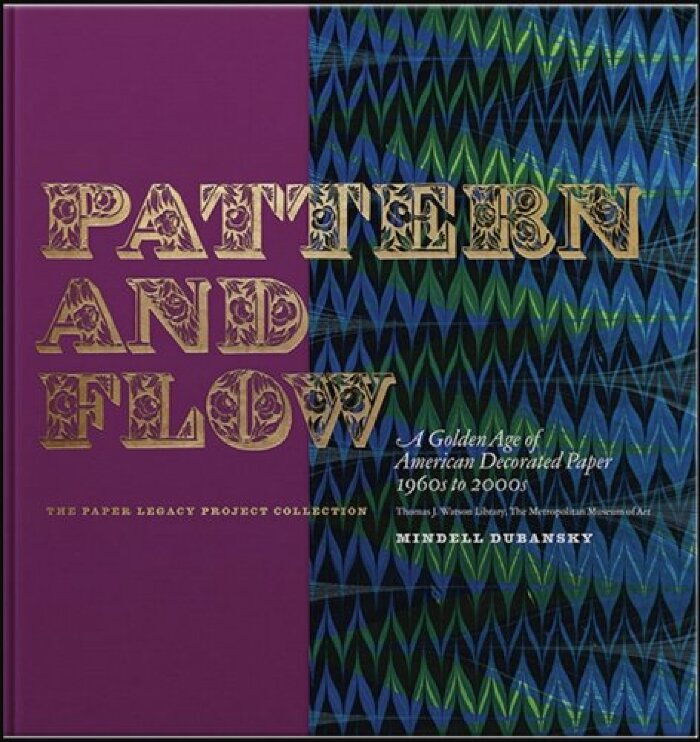 Pattern and flow : a golden age of American decorated paper, 1960s to 2000s / Mindell Dubansky ; with an introduction by Sidney E. Berger