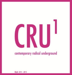 CRU^1: Contemporary Radical Underground 2014-2015 / Frédéric Acquaviva
