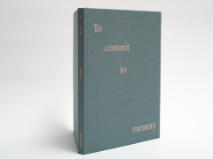To Commit to Memory / Lois Bielefeld