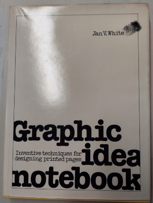 Graphic Idea Notebook : Inventive Techniques for Designing Printed Pages