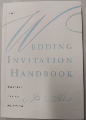 The Wedding Invitation Handbook: Wording, Design, Printing