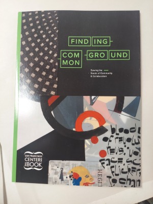 Finding common ground : Sowing the Seeds of Community and Collobration : an exhibition at San Francisco Center for the Book