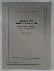 Schenkung Christian Boltanski : Bilder, Objekte, Dokumente aus den siebziger Jahren : Katalog / Christian Boltanski
