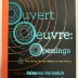 Ouvert Oeuvre : Openings & Touching in the Wake of the Virus / Adeena Karasick, Warren Lehrer