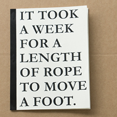  It Took a Week for a Length of Rope to Move a Foot / Jacob Koestler