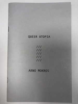 Queer Utopia / Arno Mokros