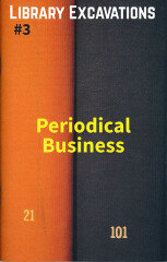 Library Excavations #3: Periodical Business / Marc Fischer