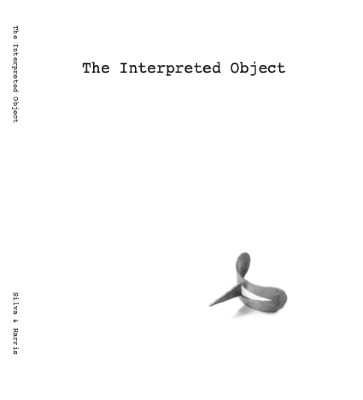 The Interpreted Object / Lyall Harris, Patricia B. Silva