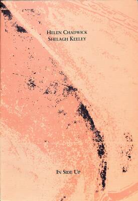 In Side Up / Helen Chadwick and Shelagh Keeley
