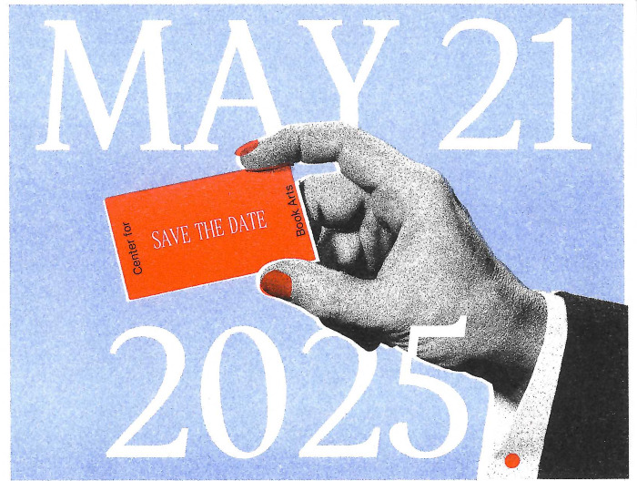 [Save the date for the Center for Book Arts 2025 annual benefit and auction]