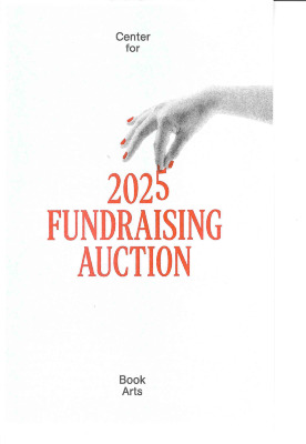 [2025 Center for Book Arts' annual auction guide]