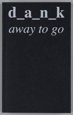 d_a_n_k away to go / Melanie Counsell