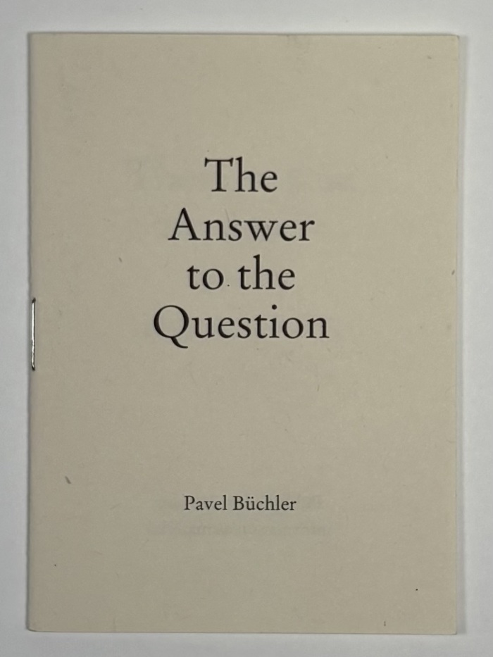 The Answer to the Question / Pavel Büchler